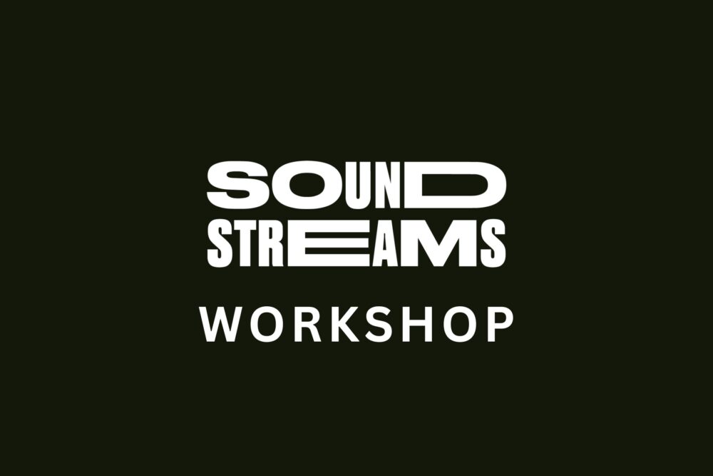 Soundstreams Workshop